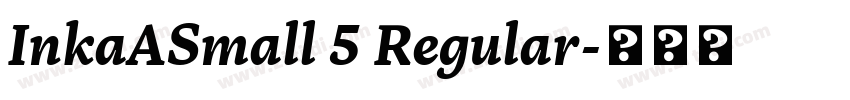 InkaASmall 5 Regular字体转换